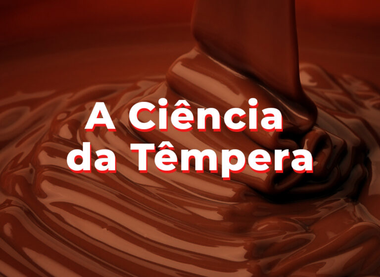 A Ciência da Têmpera de Chocolate